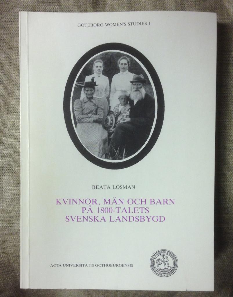 Kvinnor, män och barn på 1800-talets svenska landsbygd : livsöden för människor födda i Väse församling Värmland 1800-1840