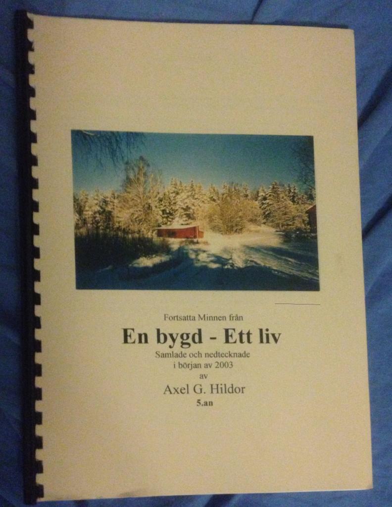 Fortsatta minnen från En bygd Ett liv Samlade och nedtecknade i början av 2003