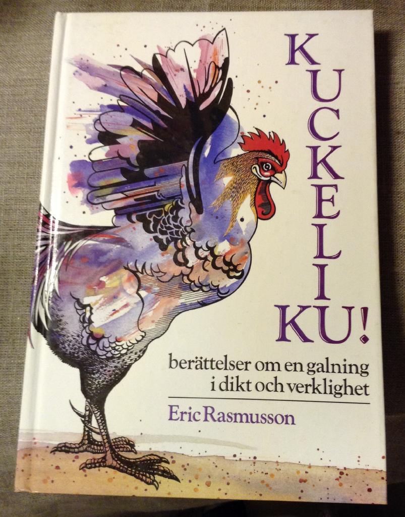 Kuckeliku! : berättelser om en galning i dikt och verklighet
