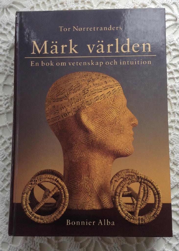 Märk världen : en bok om vetenskap och intuition