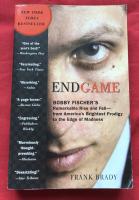 Endgame Bobby Fischer's remarkable rise and fall from America's Brightest Prodigy to the Edge of madness