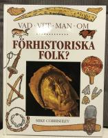 Vad vet man om förhistoriska folk?
