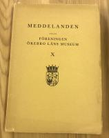 Meddelanden från föreningen Örebro läns museum X