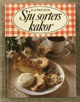 Sju sorters kakor : 325 recept på vetebröd, mjuka kakor, småkakor, tårtor och bakelser