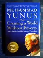 Creating a World Without Poverty - Social Business and the Future of Capitalism