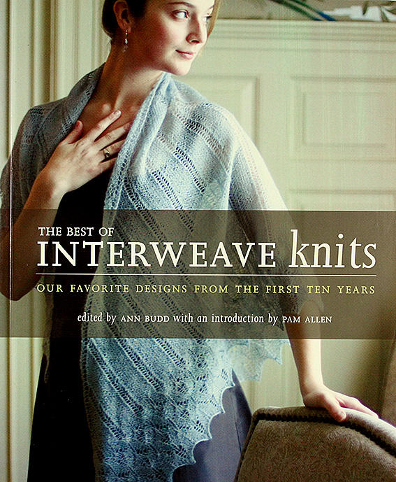 The best of INTERWEAVE KNITS : Our Favorite Designs from the First 10 Years