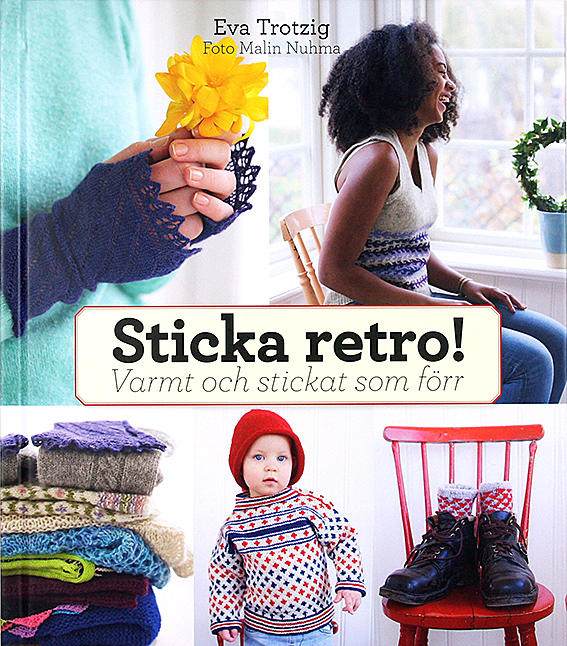 STICKA RETRO : varmt och stickat som förr