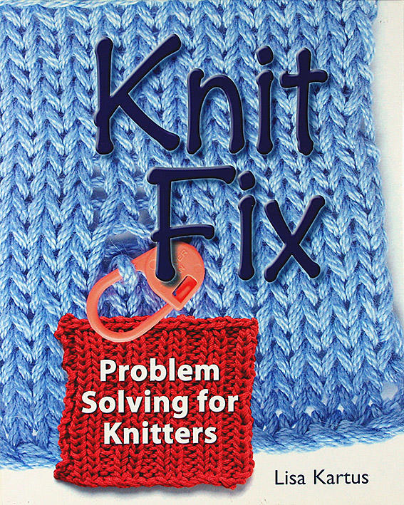 KNIT FIX : Problem Solving for Knitters