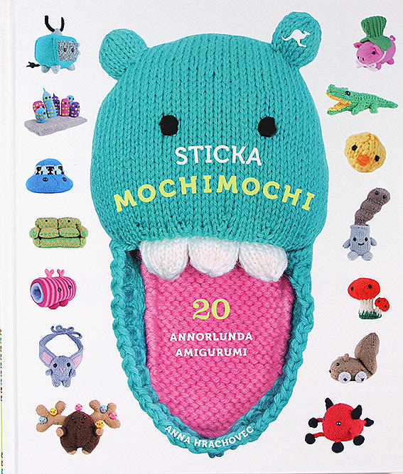STICKA MOCHIMOCHI : 20 annorlunda amigurumi