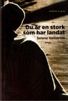 Du är en stork som har landat : roman*
