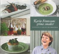 Karin Franssons gröna smaker : Om konsten att krydda med färska örter