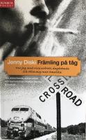 Främling på tåg : hur jag, med vissa avbrott, dagdrömde och rökte mig runt