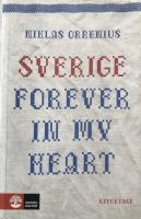 Sverige forever in my heart : reportage om rädsla, tolerans och migration