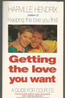 Getting the love you want ( a guide for couples)