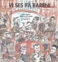 Vi ses på baren! : Operabaren - historia och gäster