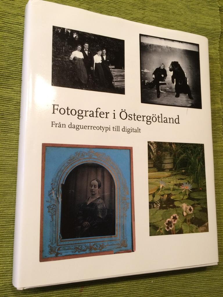 Fotografer i Östergötland : från daguerreotypi till digitalt