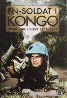 FN-soldat i Kongo : svenskar i strid 1961-1962