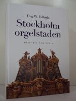 Stockholm orgelstaden : Historia och nutid