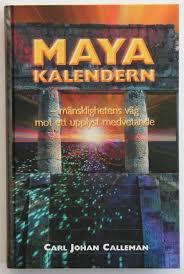 Mayakalendern : mänsklighetens väg mot ett upplyst medvetande