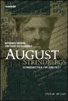 En skandalskrivare i nattrock och kalsonger : August Strindbergs levandshistoria för 2000-talet