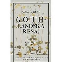 Carl Linnaei Gothlandska resa : utdrag ur Carl Linnaeus dagboksmanuskript från gotländska resan 1741, ur den publicerade reseberättelsen samt ur andra tryckta arbeten