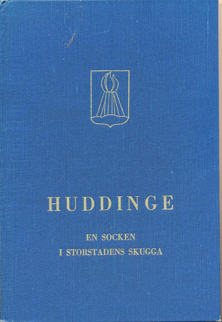 HUDDINGE. EN SOCKEN I STORSTADENS SKUGGA.