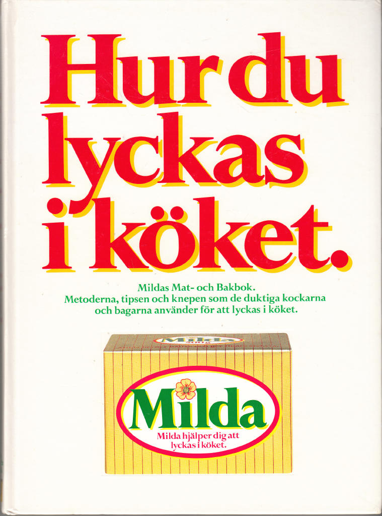 Hur du lyckas i Köket : Mildas Mat- och Bakbok