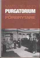 Purgatorium : Sverige och andra världskrigets förbrytare