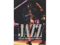Jazz. Musik Människor Miljöer