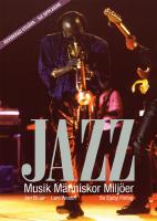 Jazz. Musik Människor Miljöer