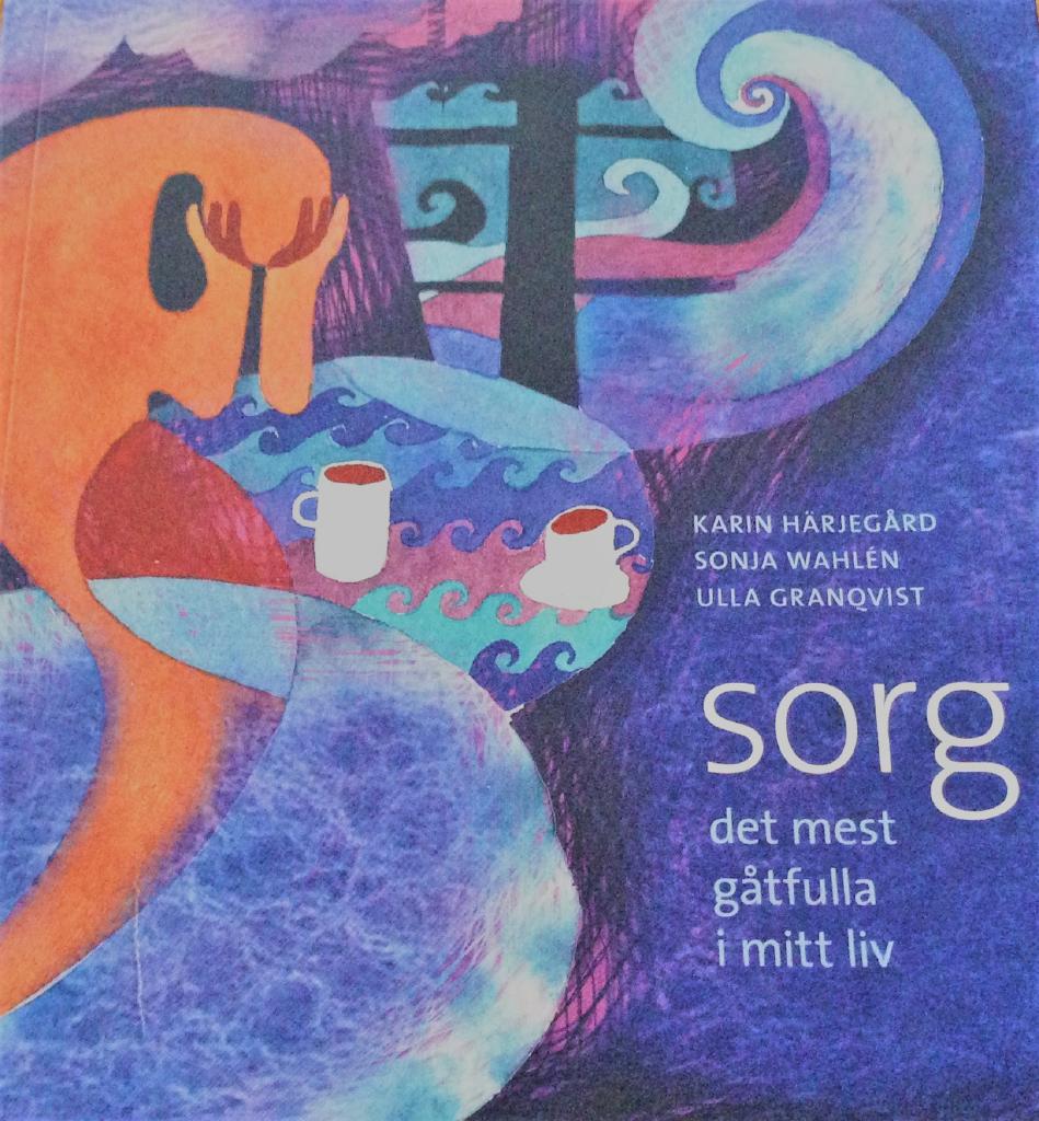 Sorg det mest gåtfulla i mitt liv