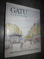 Gatuvisioner : idéer för en grön och levande innerstad