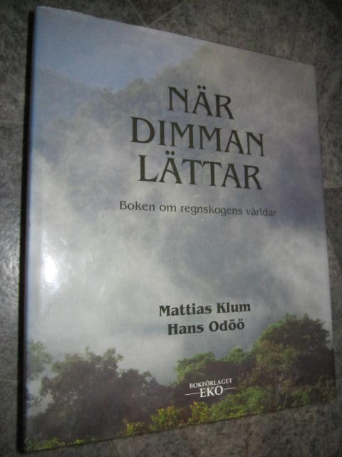 När dimman lättar : boken om regnskogens världar