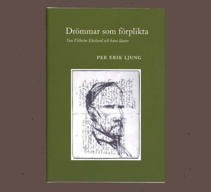 Drömmar som förplikta / Om Vilhelm Ekelund och hans läsare
