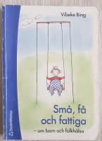 Små, få och fattiga - - om barn och folkhälsa