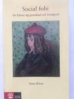Social fobi : att känna sig granskad och bortgjord