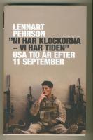 "NI HAR KLOCKORNA - VI HAR TIDEN" - USA tio år efter 11 september