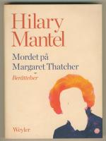 Mordet på Margaret Thatcher - Berättelser