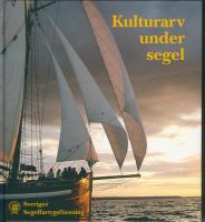 Kulturarv under segel : levande segelfartygstradition i Sverige