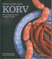 Korv : den godaste korven stoppar du själv - redskap, råvaror, teknik