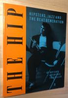 The Hip : Hipsters, Jazz and the Beat Generation