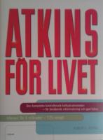 Atkins för livet : den kompletta kontrollerade kolhydratmetoden för bestående viktminskning och god hälsa