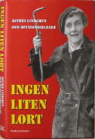 Ingen liten lort : Astrid Lindgren som opinionsbildare