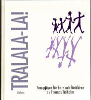 Tralala-la! : fem pjäser för barn och föräldrar