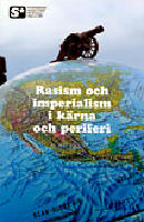 Socialistisk Debatt 2 2005 : Rasism och imperialism i kärna och periferi