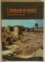 I skuggan av kriget : svenskt civilförsvar 1937-1996