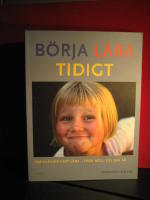 Börja lära tidigt - om glädjen i att lära, från noll till sex år