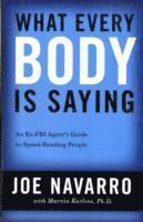 What every body is saying : an ex-FBI agent's guide to speed reading people