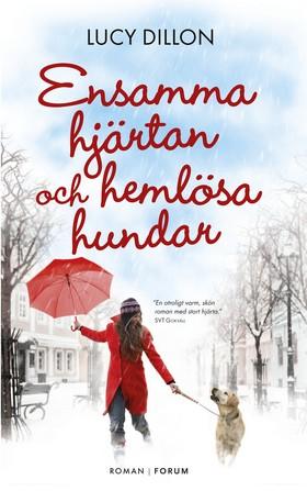 Ensamma hjärtan och hemlösa hundar / Lucy Dillon ; översättning: Ann Björkhem