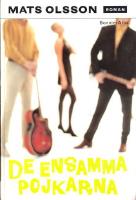 De ensamma pojkarna : roman / Mats Olsson
